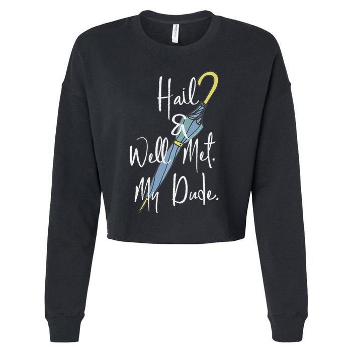 Hail And Well Met My Dude Umbrella Cropped Pullover Crew