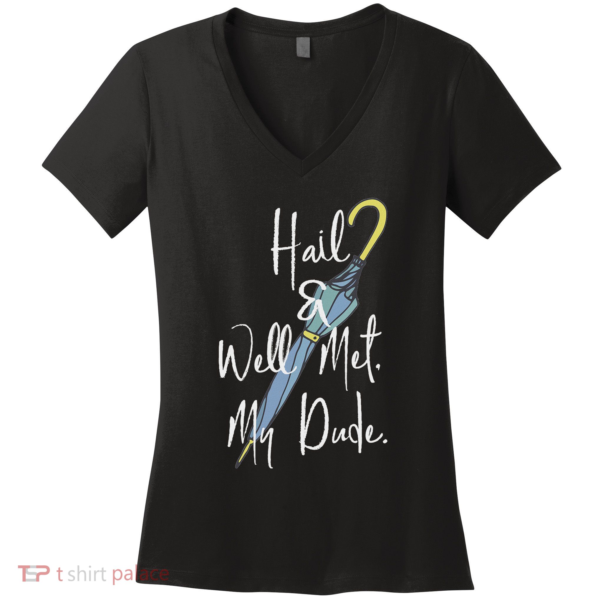 Hail And Well Met My Dude Umbrella Women's V-Neck T-Shirt