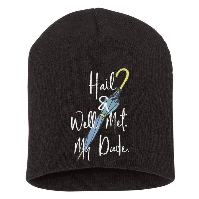 Hail And Well Met My Dude Umbrella Short Acrylic Beanie