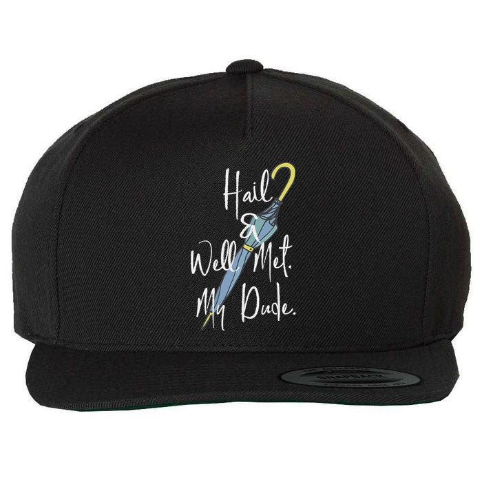 Hail And Well Met My Dude Umbrella Wool Snapback Cap