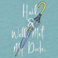 Hail And Well Met My Dude Umbrella Sueded Cloud Jersey T-Shirt