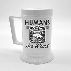 Humans Are Weird Extraterrestrial Observation Beer Stein