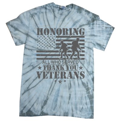 Honoring All Who Served Thank You Veterans Day Us Veteran Tie-Dye T-Shirt