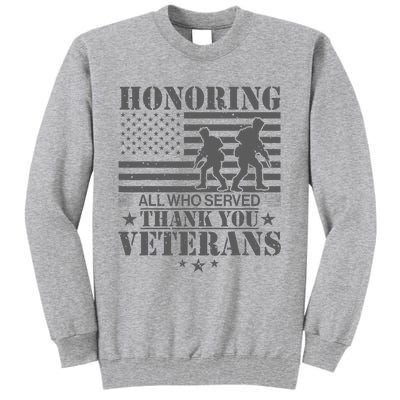 Honoring All Who Served Thank You Veterans Day Us Veteran Tall Sweatshirt