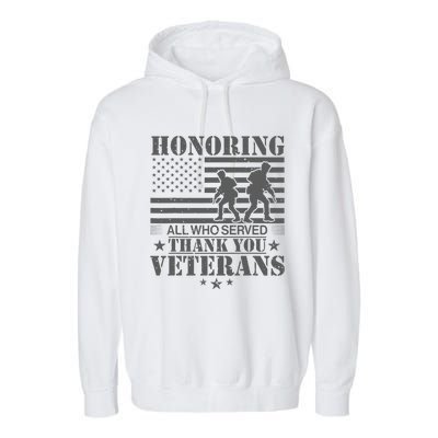 Honoring All Who Served Thank You Veterans Day Us Veteran Garment-Dyed Fleece Hoodie