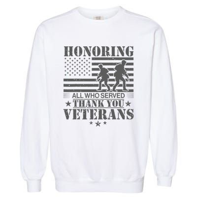 Honoring All Who Served Thank You Veterans Day Us Veteran Garment-Dyed Sweatshirt