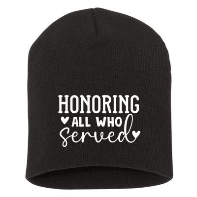 Honoring All Who Served Memorial Day Gift Short Acrylic Beanie