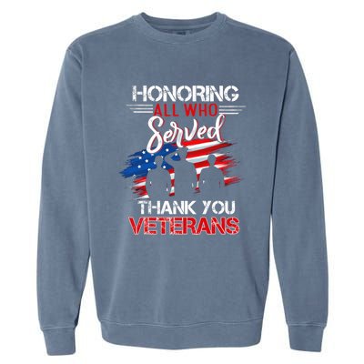 Honoring All Who Served Thank You Veterans Day Gift Garment-Dyed Sweatshirt