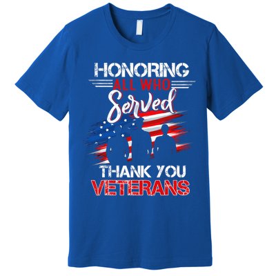 Honoring All Who Served Thank You Veterans Day Gift Premium T-Shirt