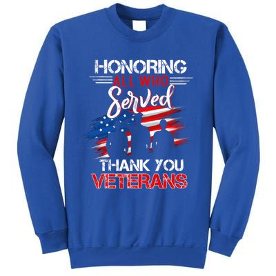 Honoring All Who Served Thank You Veterans Day Gift Tall Sweatshirt