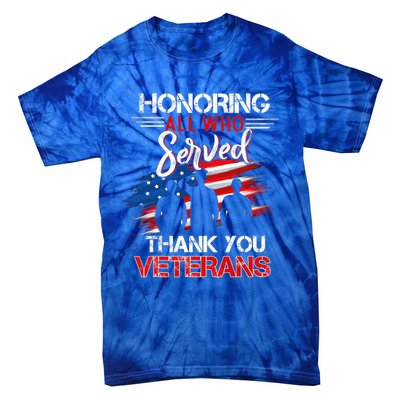 Honoring All Who Served Thank You Veterans Day Gift Tie-Dye T-Shirt