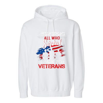 Honoring All Who Served Thank You Veterans Day Gift Garment-Dyed Fleece Hoodie