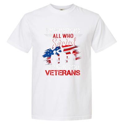 Honoring All Who Served Thank You Veterans Day Gift Garment-Dyed Heavyweight T-Shirt