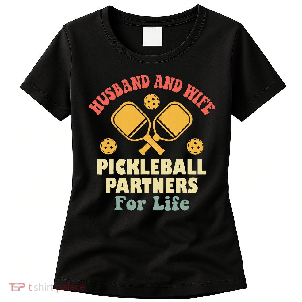 Husband And Wife Pickleball Partners For Life Womens T-Shirt