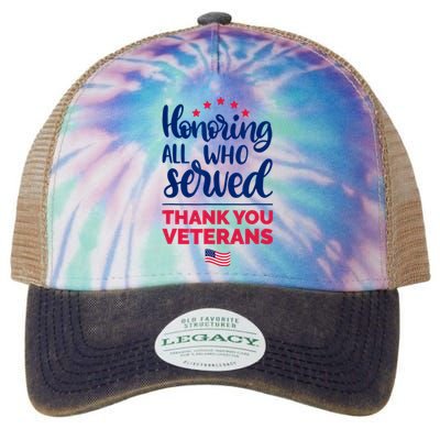 Honoring All Who Served Thank You Veterans Day Legacy Tie Dye Trucker Hat