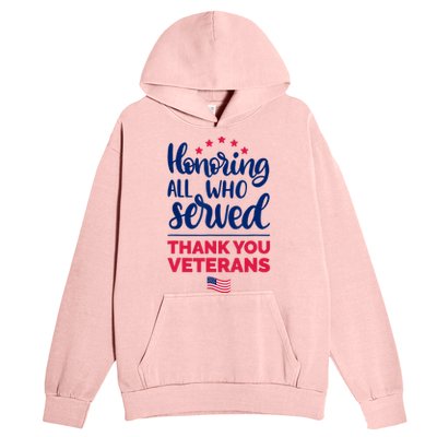 Honoring All Who Served Thank You Veterans Day Urban Pullover Hoodie