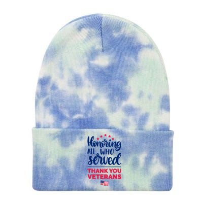 Honoring All Who Served Thank You Veterans Day Tie Dye 12in Knit Beanie