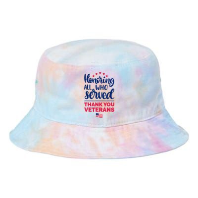 Honoring All Who Served Thank You Veterans Day Tie Dye Newport Bucket Hat