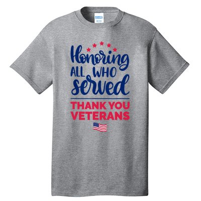 Honoring All Who Served Thank You Veterans Day Tall T-Shirt