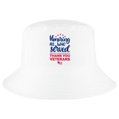 Honoring All Who Served Thank You Veterans Day Cool Comfort Performance Bucket Hat