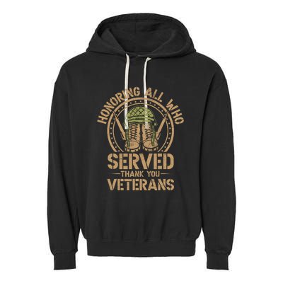 Honoring All Who Served Thank You Veterans Day Us Veteran Garment-Dyed Fleece Hoodie