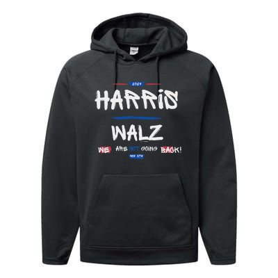 Harris And Walz We Are Not Going Back Nov 5th 2024 Vote Performance Fleece Hoodie