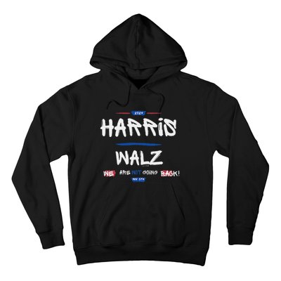 Harris And Walz We Are Not Going Back Nov 5th 2024 Vote Hoodie