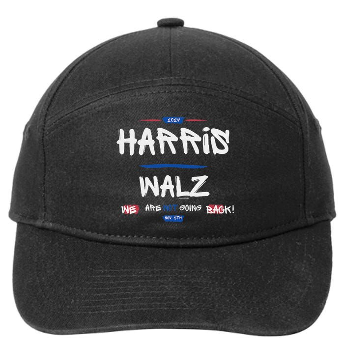 Harris And Walz We Are Not Going Back Nov 5th 2024 Vote 7-Panel Snapback Hat