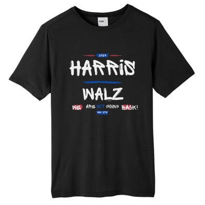 Harris And Walz We Are Not Going Back Nov 5th 2024 Vote Tall Fusion ChromaSoft Performance T-Shirt