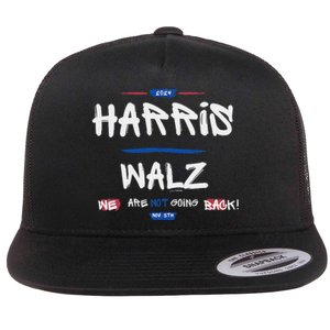 Harris And Walz We Are Not Going Back Nov 5th 2024 Vote Flat Bill Trucker Hat