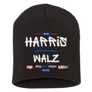 Harris And Walz We Are Not Going Back Nov 5th 2024 Vote Short Acrylic Beanie