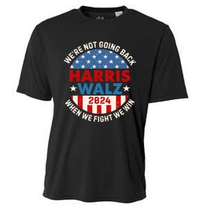 Harris And Walz When We Fight We Win We Are Not Going Back Cooling Performance Crew T-Shirt