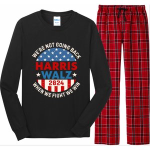 Harris And Walz When We Fight We Win We Are Not Going Back Long Sleeve Pajama Set