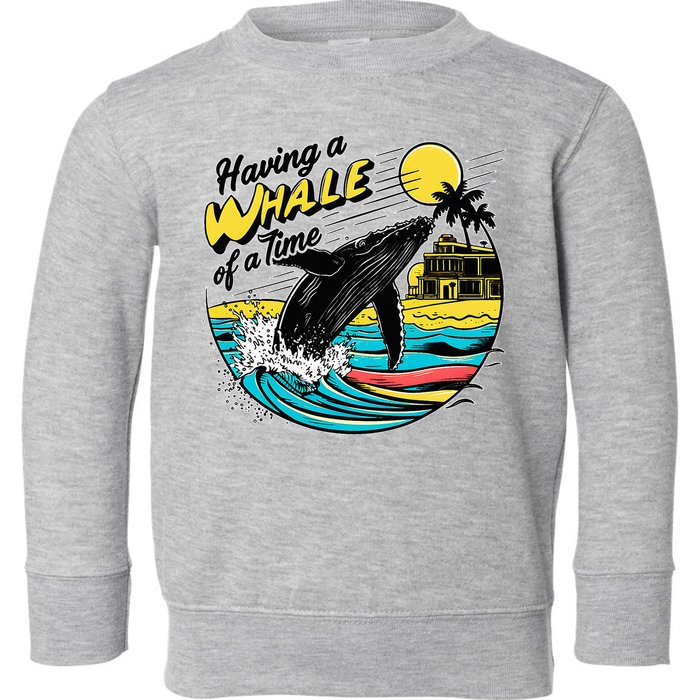 Having A Whale Of A Time Funny Humorous Beach Toddler Sweatshirt