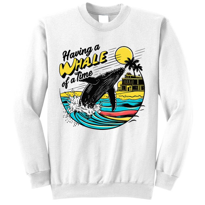 Having A Whale Of A Time Funny Humorous Beach Sweatshirt