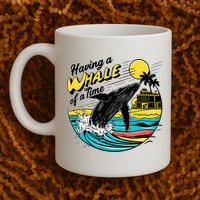 Having A Whale Of A Time Funny Humorous Beach Mug