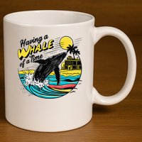 Having A Whale Of A Time Funny Humorous Beach 11oz C Handle Ceramic Mug