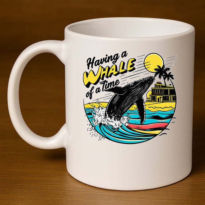 Having A Whale Of A Time Funny Humorous Beach 11oz C Handle Ceramic Mug