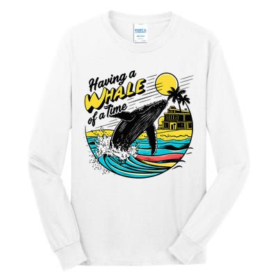Having A Whale Of A Time Funny Humorous Beach Tall Long Sleeve T-Shirt