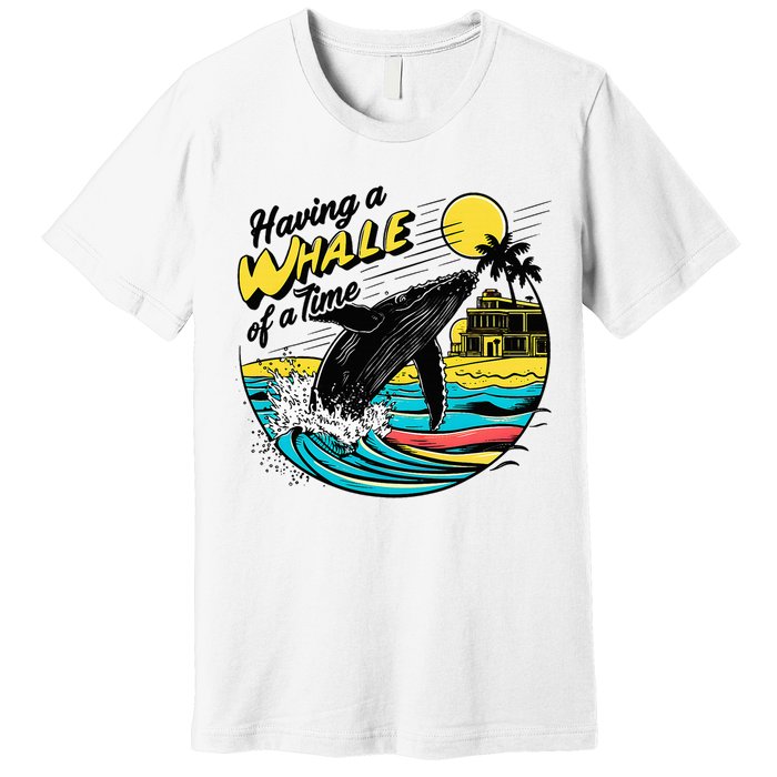 Having A Whale Of A Time Funny Humorous Beach Premium T-Shirt