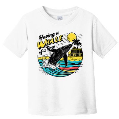 Having A Whale Of A Time Funny Humorous Beach Toddler T-Shirt