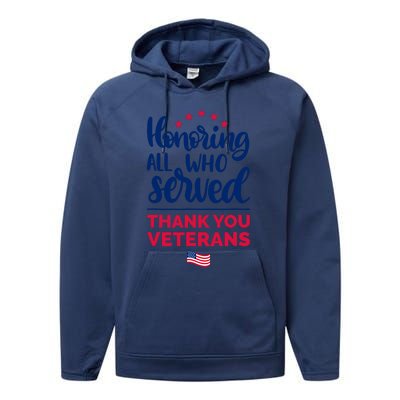 Honoring All Who Served Thank You Veterans Day Performance Fleece Hoodie