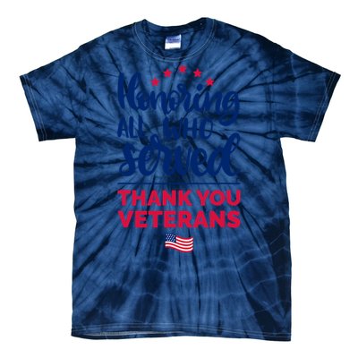 Honoring All Who Served Thank You Veterans Day Tie-Dye T-Shirt