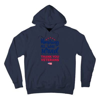 Honoring All Who Served Thank You Veterans Day Tall Hoodie