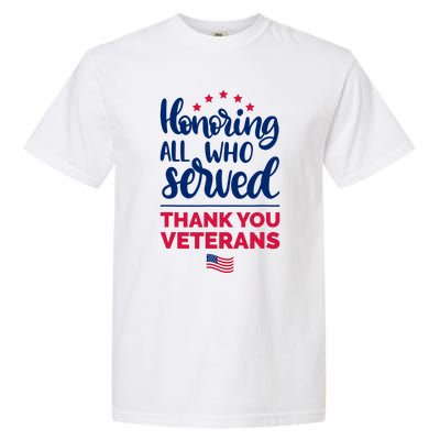 Honoring All Who Served Thank You Veterans Day Garment-Dyed Heavyweight T-Shirt