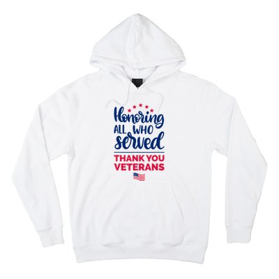 Honoring All Who Served Thank You Veterans Day Hoodie