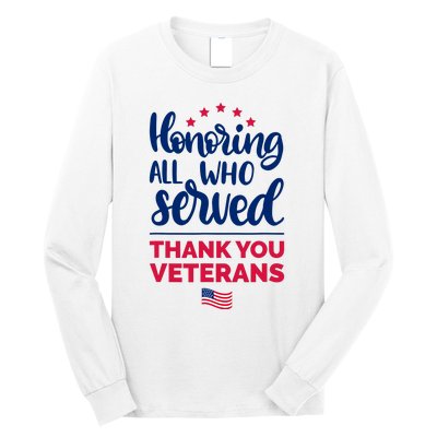 Honoring All Who Served Thank You Veterans Day Long Sleeve Shirt