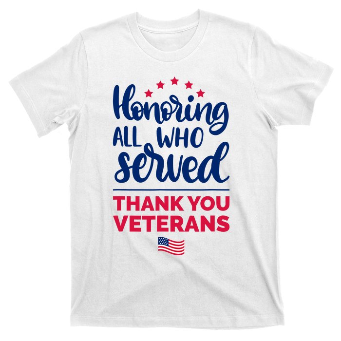 Honoring All Who Served Thank You Veterans Day T-Shirt