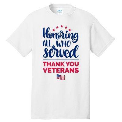 Honoring All Who Served Thank You Veterans Day Tall T-Shirt