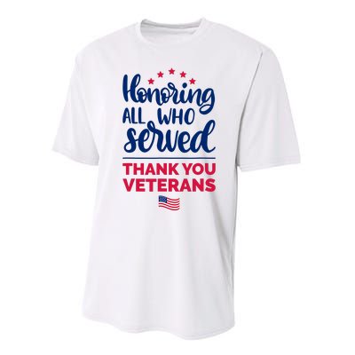 Honoring All Who Served Thank You Veterans Day Performance Sprint T-Shirt